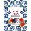 Bloomsbury Cookbooks Ripe Figs By Yasmin Khan 2 Bloomsbury Cookbooks Ripe Figs By Yasmin Khan