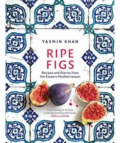 Bloomsbury Cookbooks Ripe Figs By Yasmin Khan