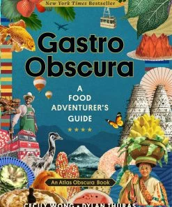 Workman Publsishing Gastro Obscura By Cecily Wong & Dylan Thuras Cookbooks