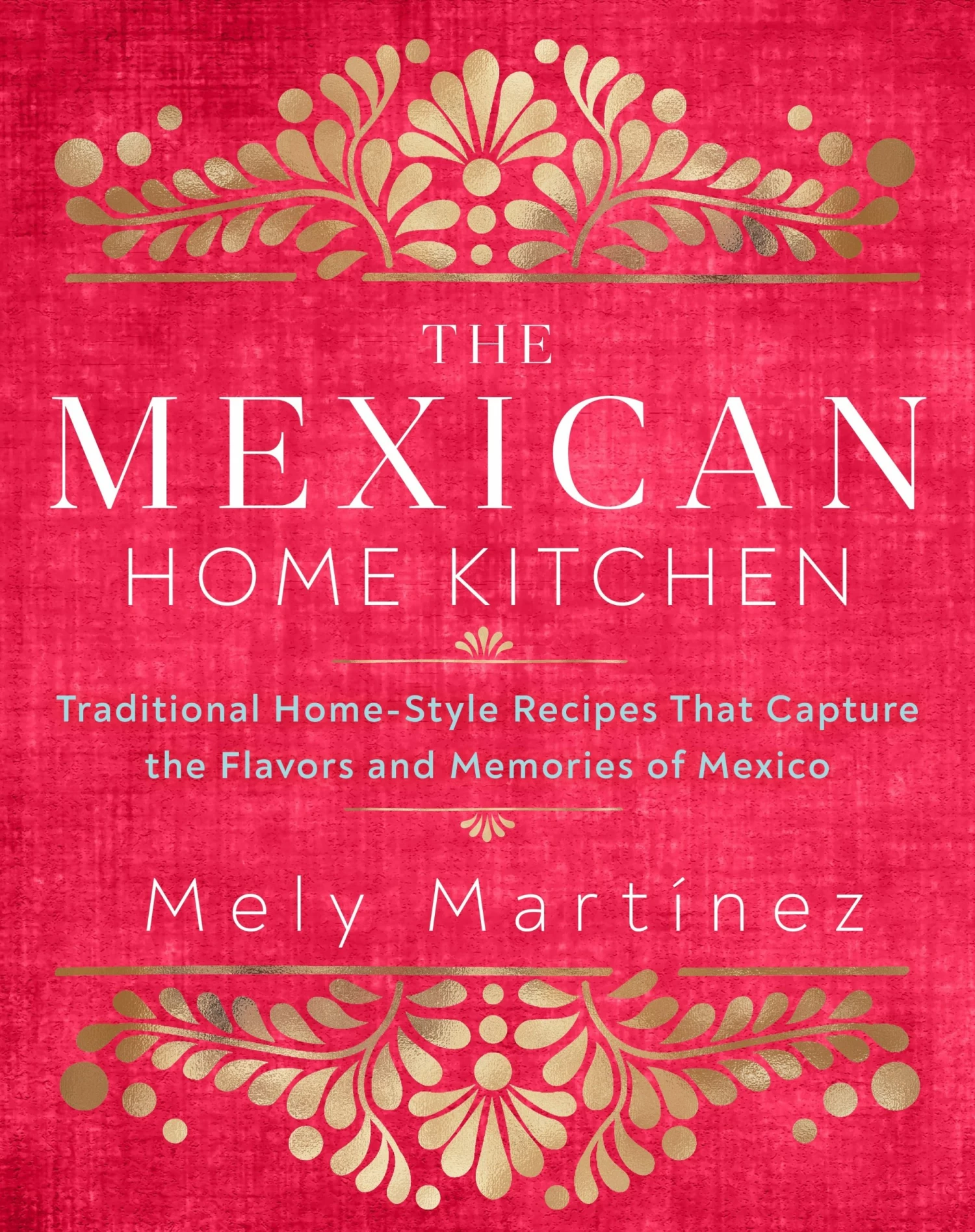 Rock Point Cookbooks The Mexican Home Kitchen By Mely Martinez 3 Rock Point Cookbooks The Mexican Home Kitchen By Mely Martinez