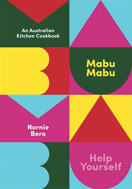Hardie Grant Mabu Mabu By Nornie Bero Cookbooks 3 Hardie Grant Mabu Mabu By Nornie Bero Cookbooks