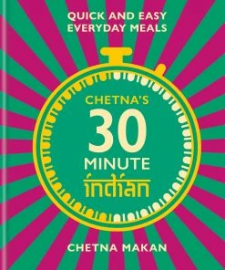 Octopus Publishing Chetna's 30-minute Indian By Chetna Makan Cookbooks