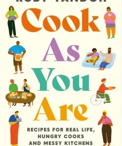 Profile Books Ltd Cook As You Are By Ruby Tandoh