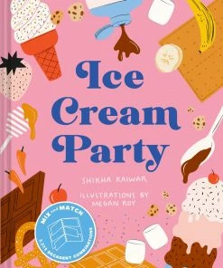 Chronichle Books Ice Cream Party By Shikha Kaiwar Cookbooks