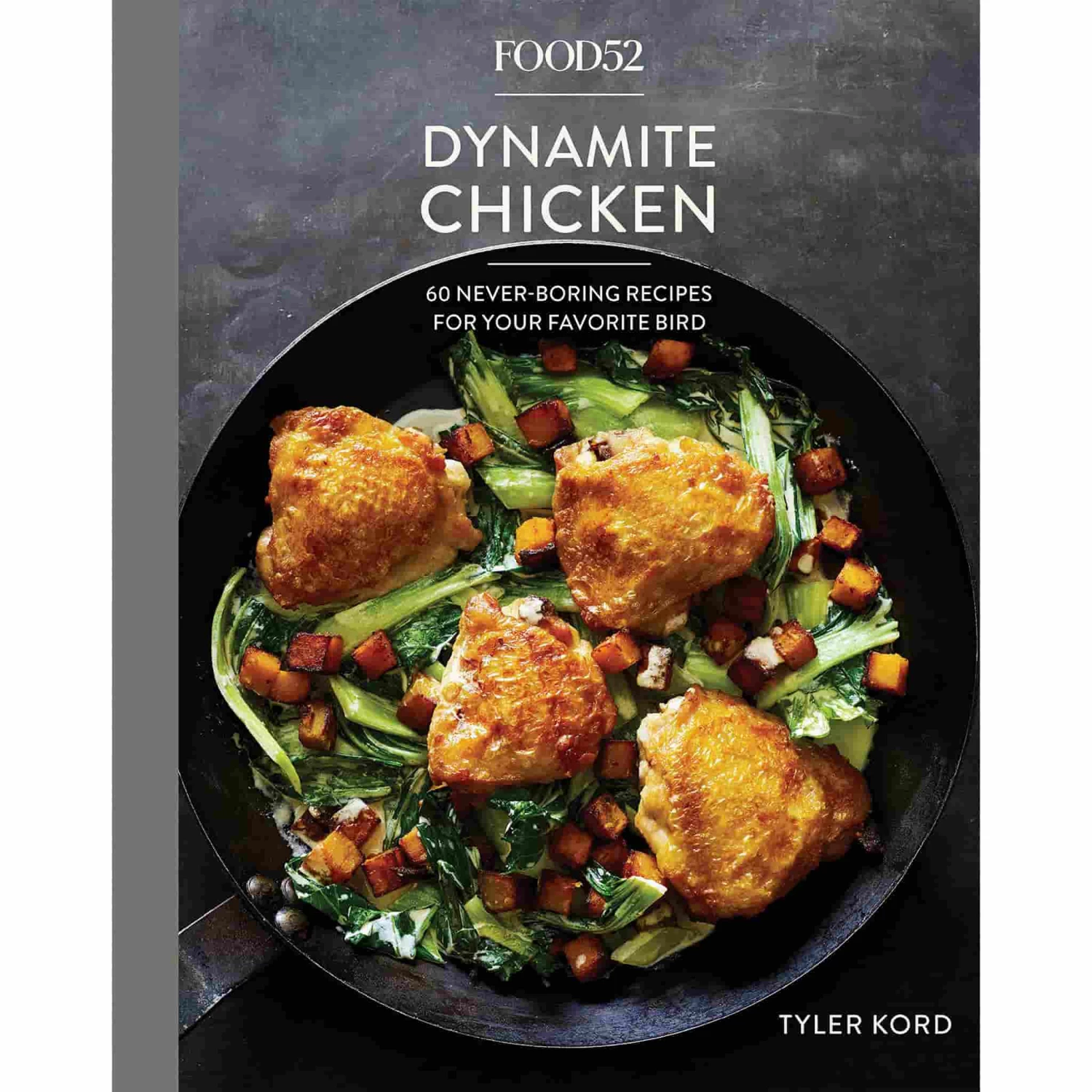 Random House Food52 Dynamite Chicken By Tyler Kord 3 Random House Food52 Dynamite Chicken By Tyler Kord