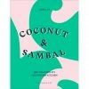 Bloomsbury Cookbooks Coconut & Sambal By Lara Lee